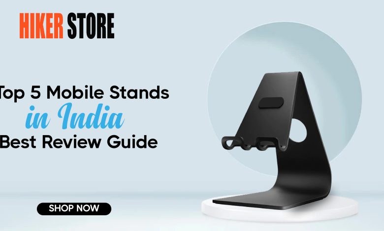 Top 5 Mobile Stands in India Best Review Guide