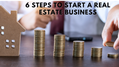 6 Steps to Start a Real Estate Business